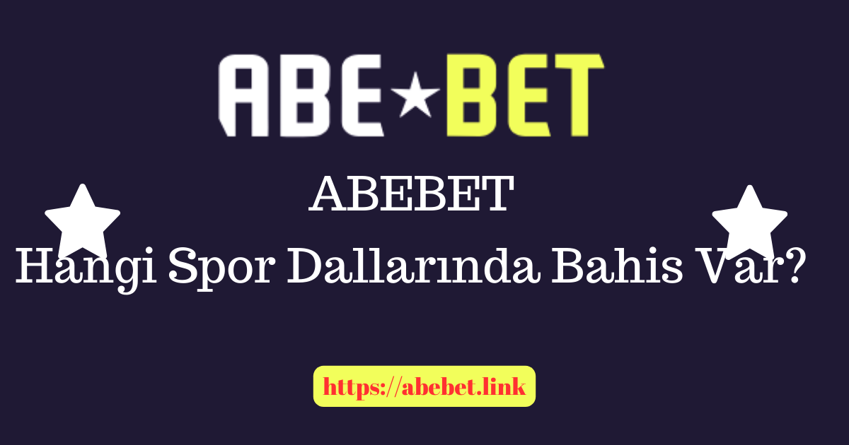 Abebet Hangi Spor Dallarında Bahis Var?