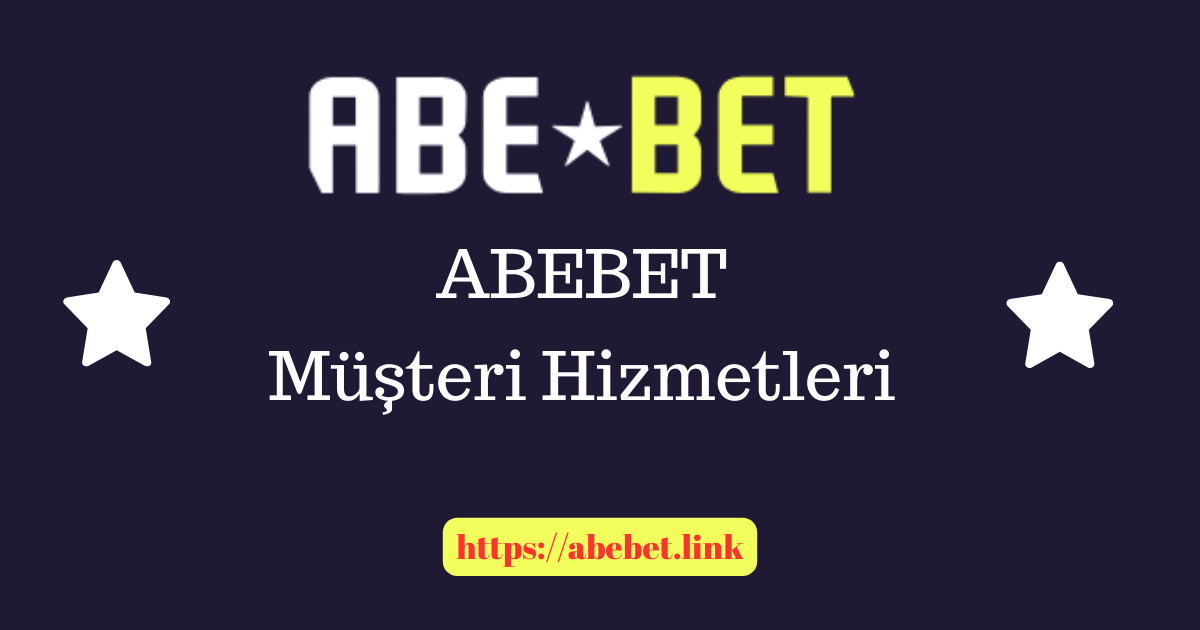 Abebet Müşteri Hizmetleri